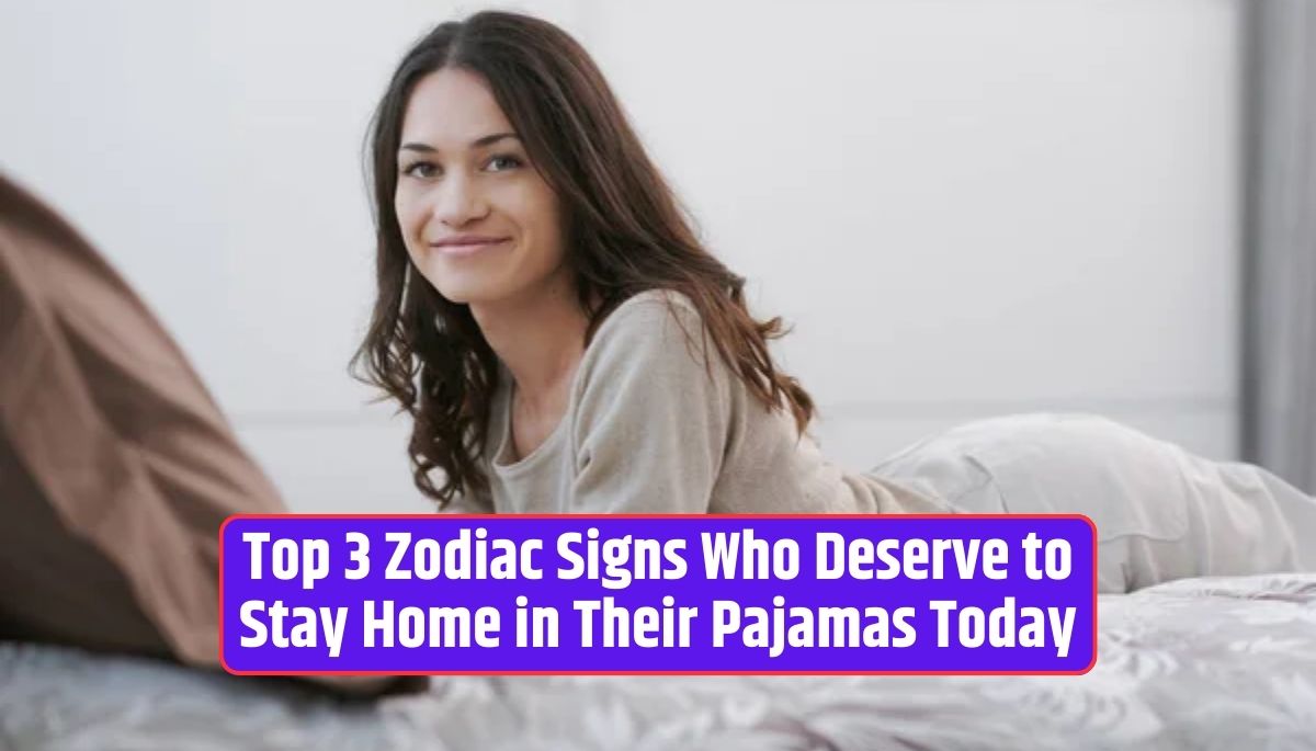 Zodiac signs, pajama day, staying home, self-care, comfort, astrology insights, relaxation, ruling planets' influence, solitude, cozy atmosphere,