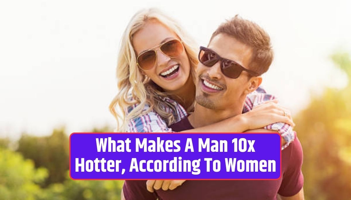 Traits that attract women, irresistible qualities in men, factors that make a man attractive, what women find hot in men, appeal and attraction in relationships, qualities that make a man 10x hotter,