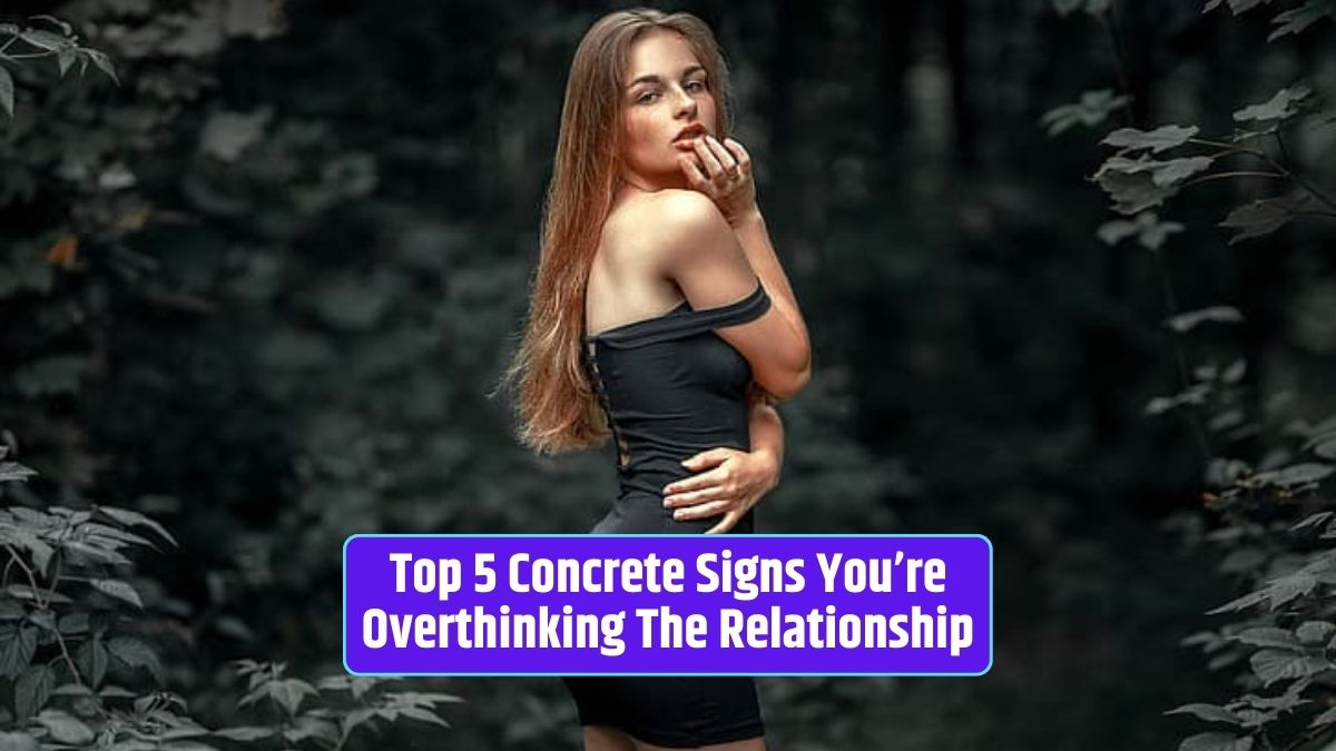 Overthinking in a relationship, Signs of relationship anxiety, Managing relationship stress, Healthy communication in a relationship, Relationship self-care,